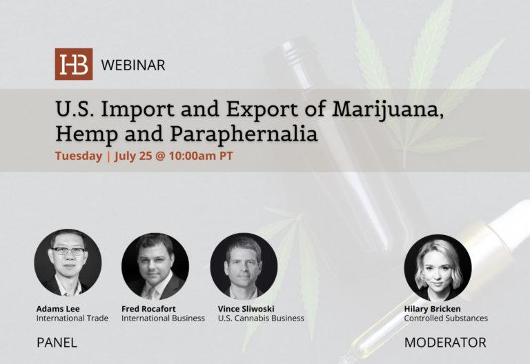 FREE Webinar, July 25: U.S. Import and Export of Marijuana, Hemp and Paraphernalia FREE Webinar, July 25: U.S. Import and Export of Marijuana, Hemp and Paraphernalia